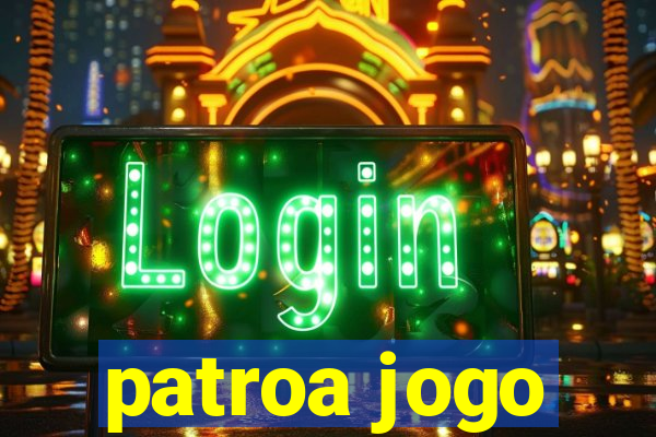 patroa jogo